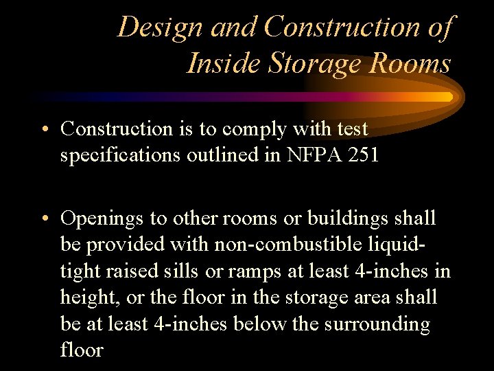 Design and Construction of Inside Storage Rooms • Construction is to comply with test