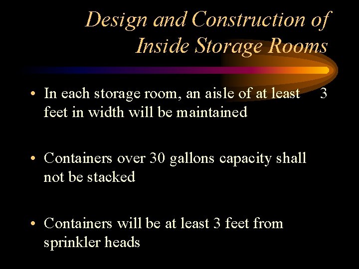 Design and Construction of Inside Storage Rooms • In each storage room, an aisle