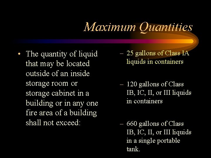 Maximum Quantities • The quantity of liquid that may be located outside of an