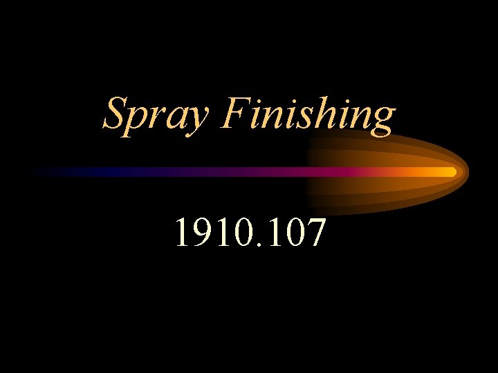 Spray Finishing 1910. 107 