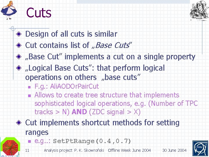 Cuts Design of all cuts is similar Cut contains list of „Base Cuts” „Base