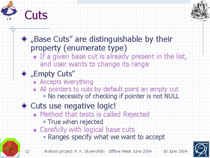 Cuts „Base Cuts” are distinguishable by their property (enumerate type) n If a given