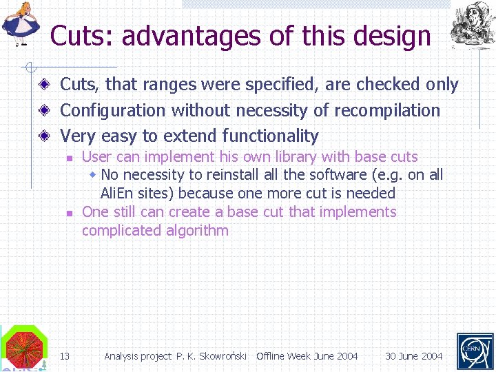 Cuts: advantages of this design Cuts, that ranges were specified, are checked only Configuration