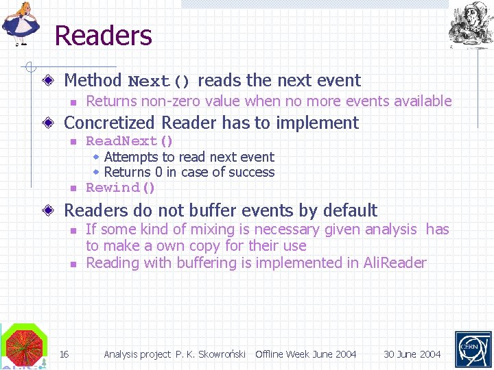 Readers Method Next() reads the next event n Returns non-zero value when no more