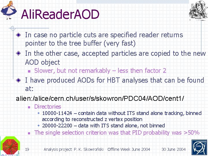 Ali. Reader. AOD In case no particle cuts are specified reader returns pointer to