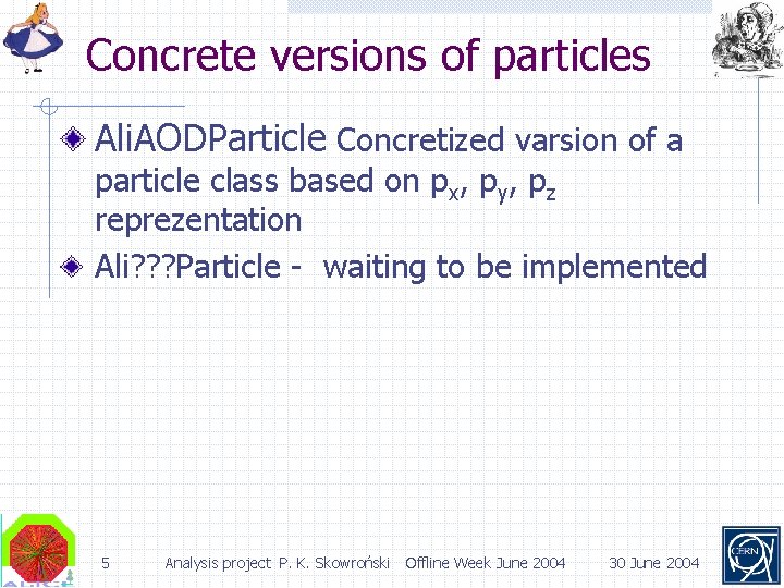 Concrete versions of particles Ali. AODParticle Concretized varsion of a particle class based on