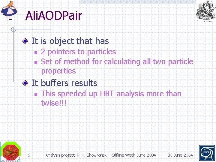 Ali. AODPair It is object that has n n 2 pointers to particles Set