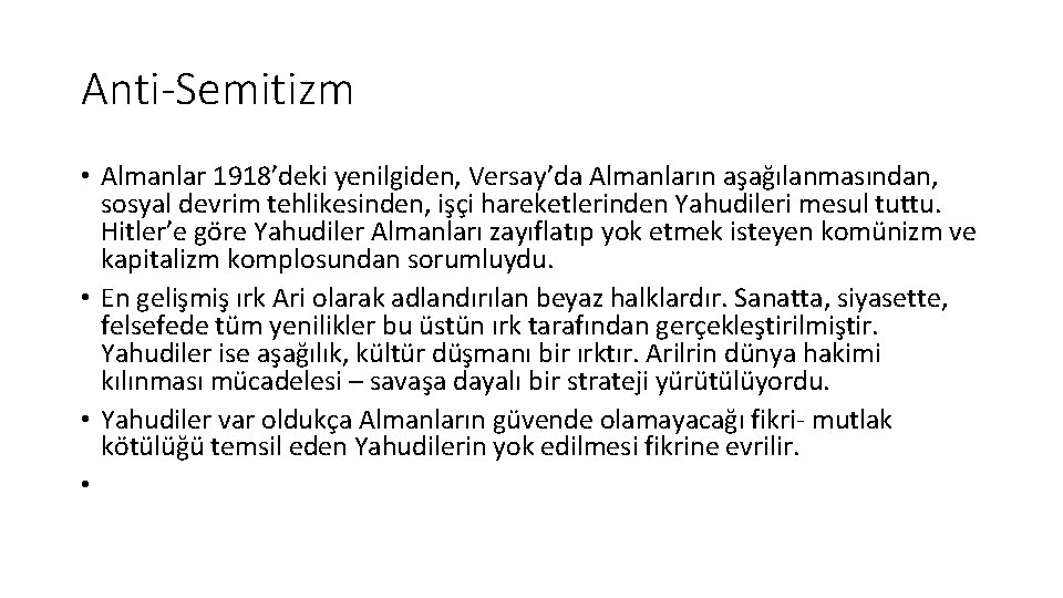 Anti-Semitizm • Almanlar 1918’deki yenilgiden, Versay’da Almanların aşağılanmasından, sosyal devrim tehlikesinden, işçi hareketlerinden Yahudileri