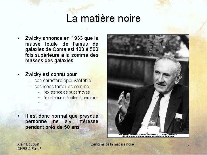 La matière noire • Zwicky annonce en 1933 que la masse totale de l’amas