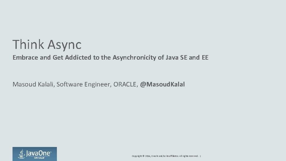Think Async Embrace and Get Addicted to the Asynchronicity of Java SE and EE