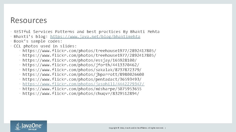 Resources • • RESTful Services Patterns and best practices By Bhakti Mehta Bhakti’s blog:
