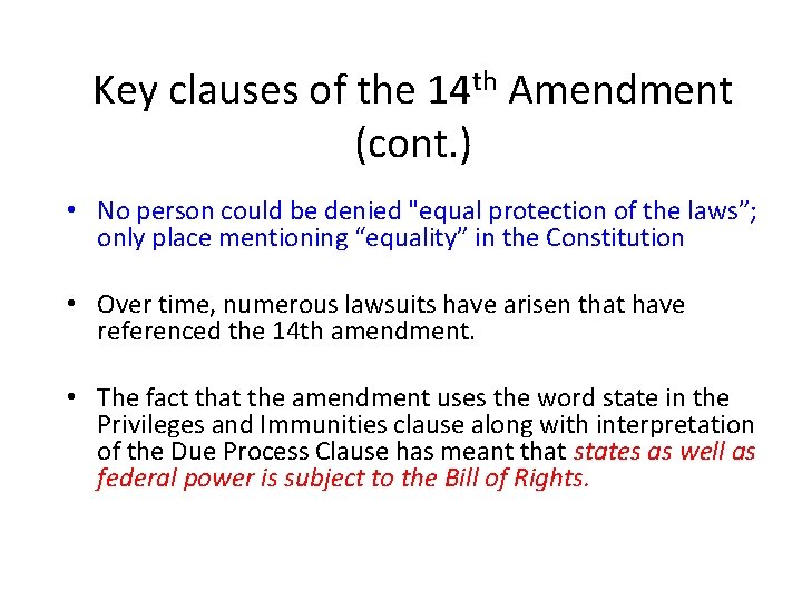 Key clauses of the 14 th Amendment (cont. ) • No person could be