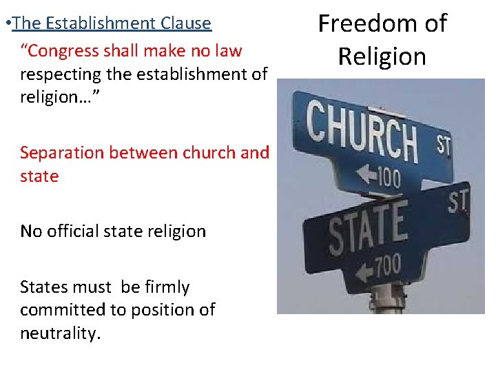  • The Establishment Clause “Congress shall make no law respecting the establishment of