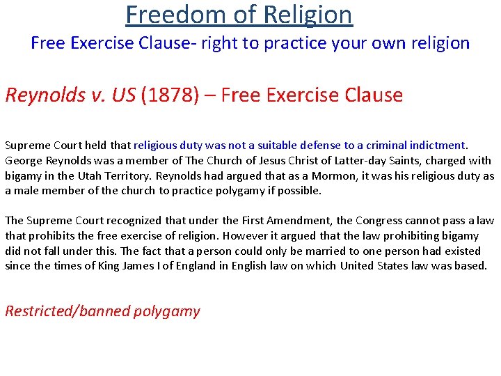 Freedom of Religion Free Exercise Clause- right to practice your own religion Reynolds v.