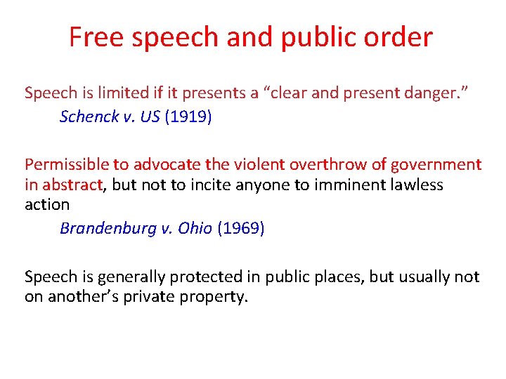 Free speech and public order Speech is limited if it presents a “clear and