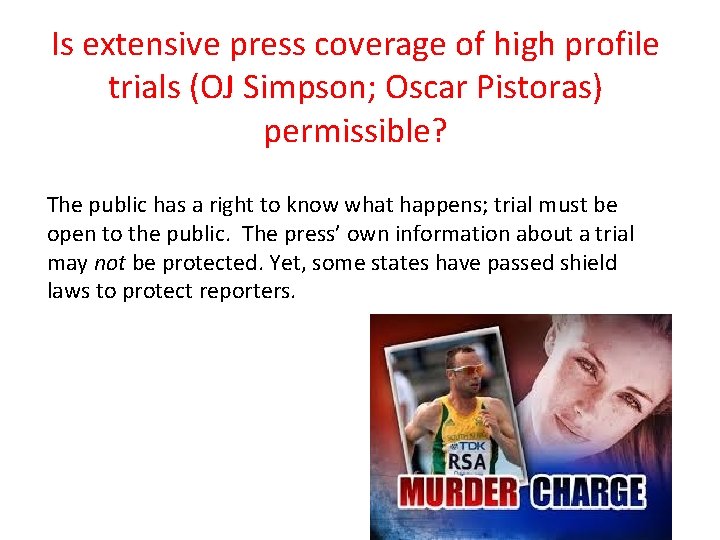 Is extensive press coverage of high profile trials (OJ Simpson; Oscar Pistoras) permissible? The