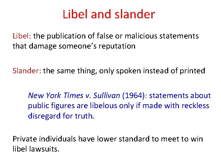 Libel and slander Libel: the publication of false or malicious statements that damage someone’s