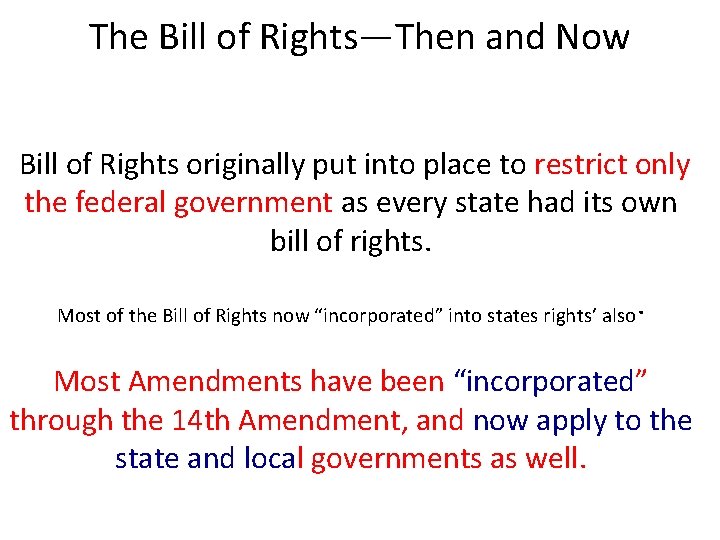 The Bill of Rights—Then and Now Bill of Rights originally put into place to