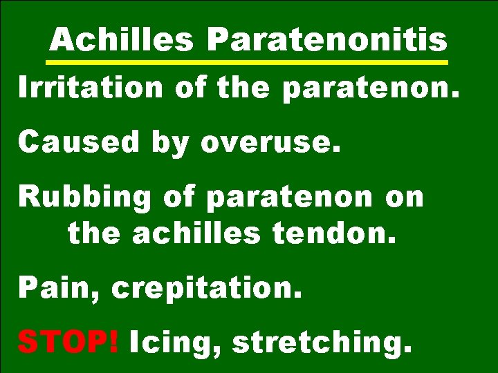Achilles Paratenonitis Irritation of the paratenon. Caused by overuse. Rubbing of paratenon on the