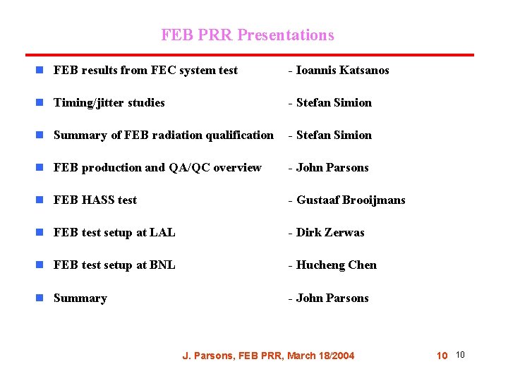 FEB PRR Presentations n FEB results from FEC system test - Ioannis Katsanos n