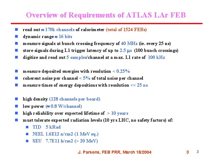 Overview of Requirements of ATLAS LAr FEB n n n read out 170 k