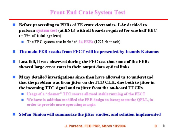 Front End Crate System Test n Before proceeding to PRRs of FE crate electronics,