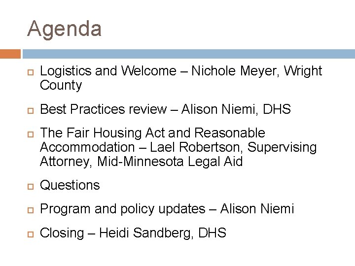 Agenda Logistics and Welcome – Nichole Meyer, Wright County Best Practices review – Alison