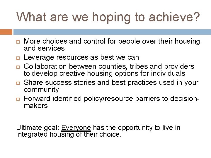 What are we hoping to achieve? More choices and control for people over their