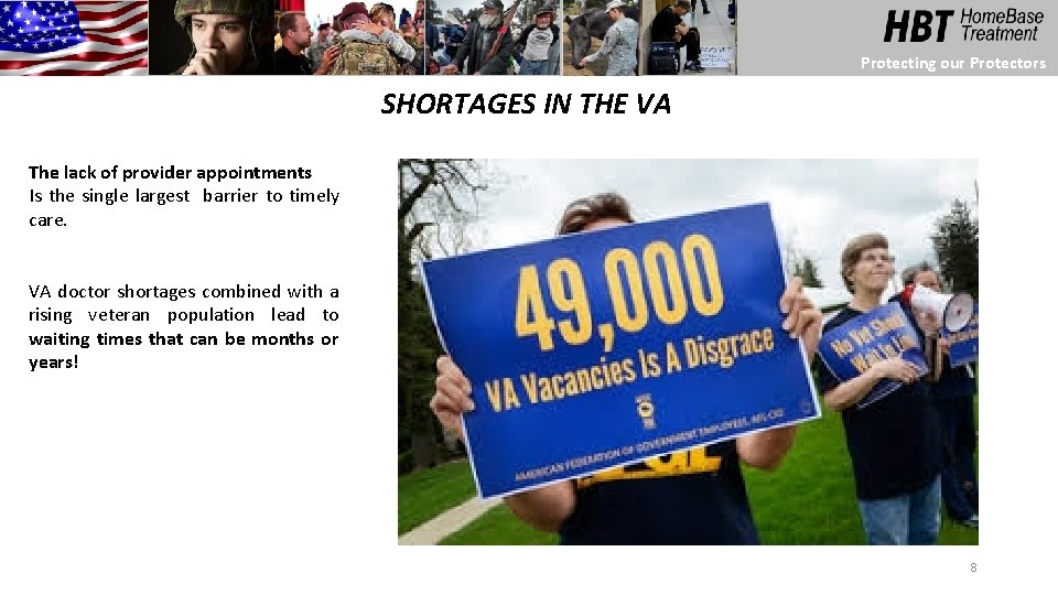 Protecting our Protectors SHORTAGES IN THE VA The lack of provider appointments Is the