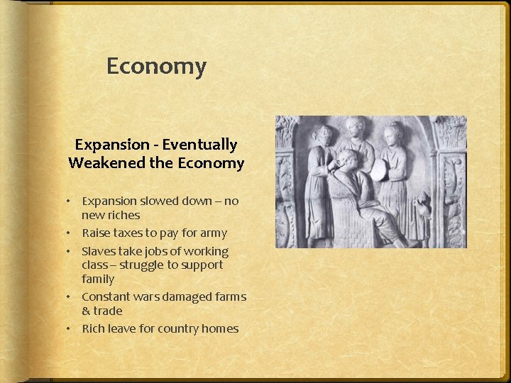 Economy Expansion - Eventually Weakened the Economy • Expansion slowed down – no new