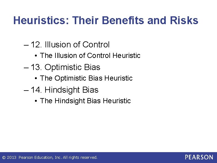 Heuristics: Their Benefits and Risks – 12. Illusion of Control • The Illusion of