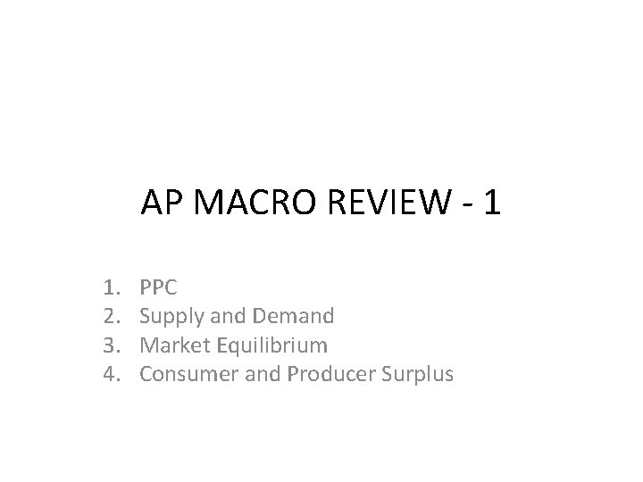 AP MACRO REVIEW - 1 1. 2. 3. 4. PPC Supply and Demand Market