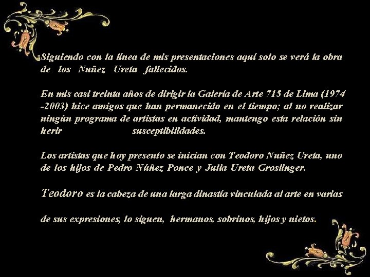 Siguiendo con la línea de mis presentaciones aquí solo se verá la obra de