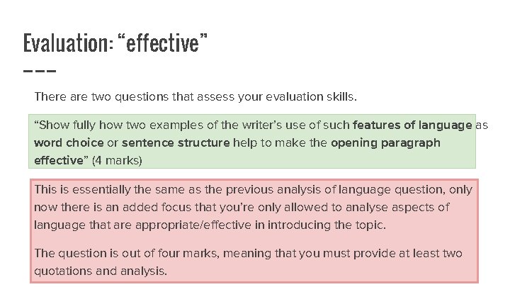 Evaluation: “effective” There are two questions that assess your evaluation skills. “Show fully how