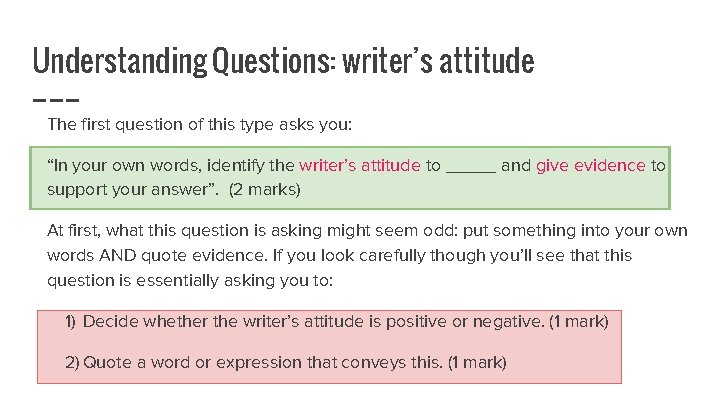 Understanding Questions: writer’s attitude The first question of this type asks you: “In your