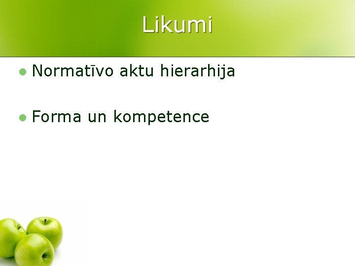 Likumi l Normatīvo aktu hierarhija l Forma un kompetence 