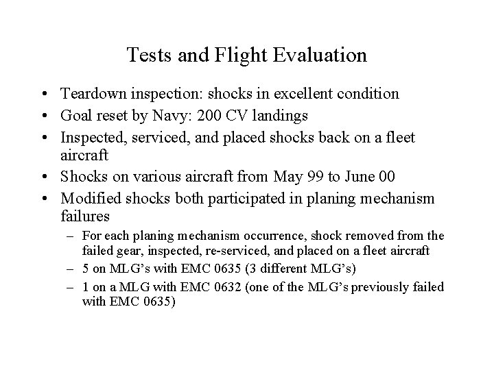 Tests and Flight Evaluation • Teardown inspection: shocks in excellent condition • Goal reset