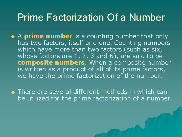 Prime Factorization Of a Number u A prime number is a counting number that