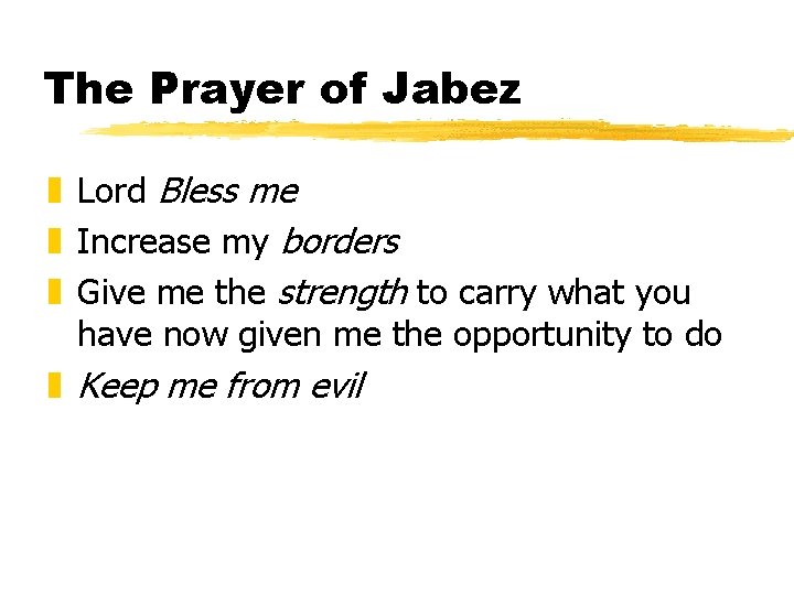 The Prayer of Jabez z Lord Bless me z Increase my borders z Give