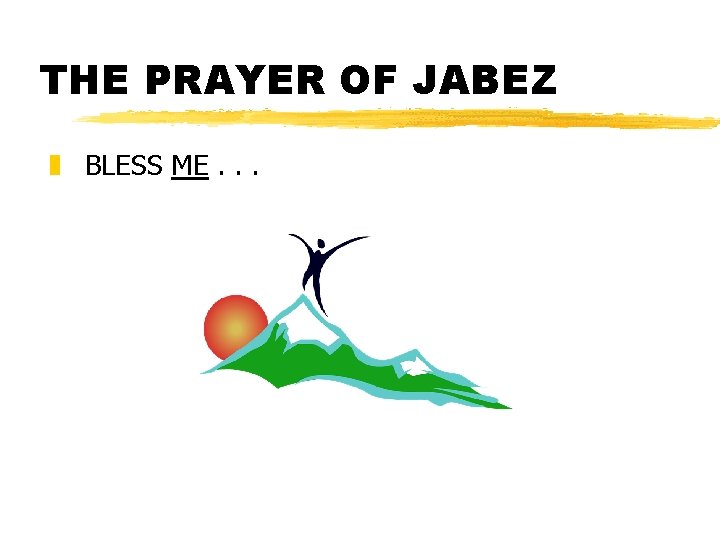 THE PRAYER OF JABEZ z BLESS ME. . . 