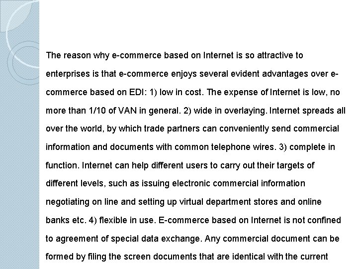 The reason why e-commerce based on Internet is so attractive to enterprises is that