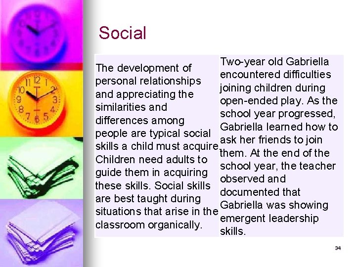 Social Two-year old Gabriella The development of encountered difficulties personal relationships joining children during