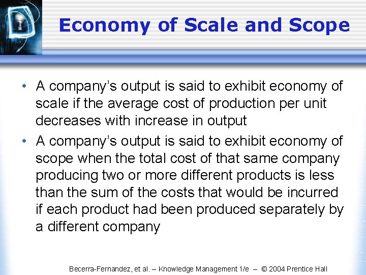 Economy of Scale and Scope • A company’s output is said to exhibit economy
