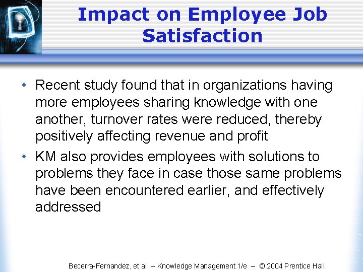 Impact on Employee Job Satisfaction • Recent study found that in organizations having more