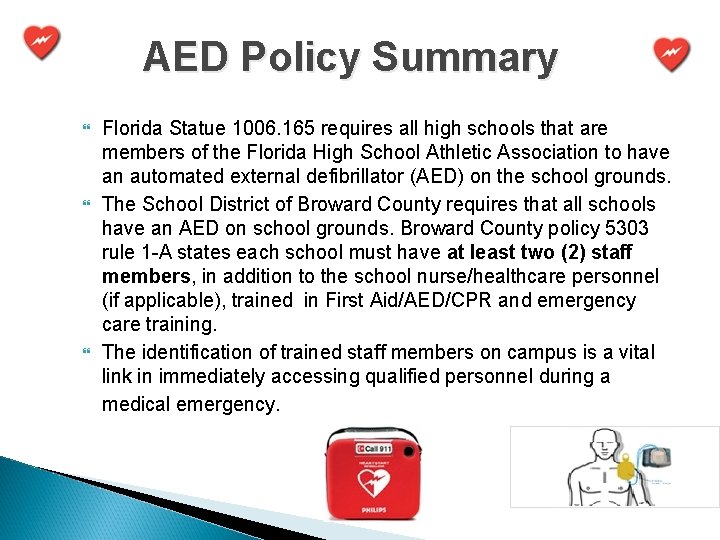 AED Policy Summary Florida Statue 1006. 165 requires all high schools that are members