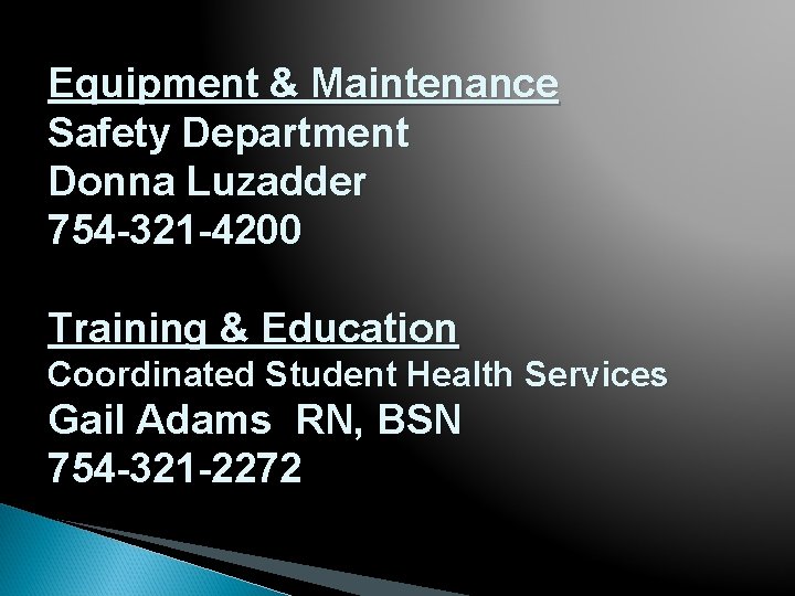 Equipment & Maintenance Safety Department Donna Luzadder 754 -321 -4200 Training & Education Coordinated