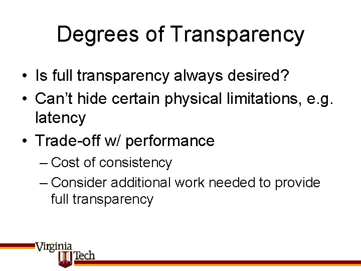 Degrees of Transparency • Is full transparency always desired? • Can’t hide certain physical