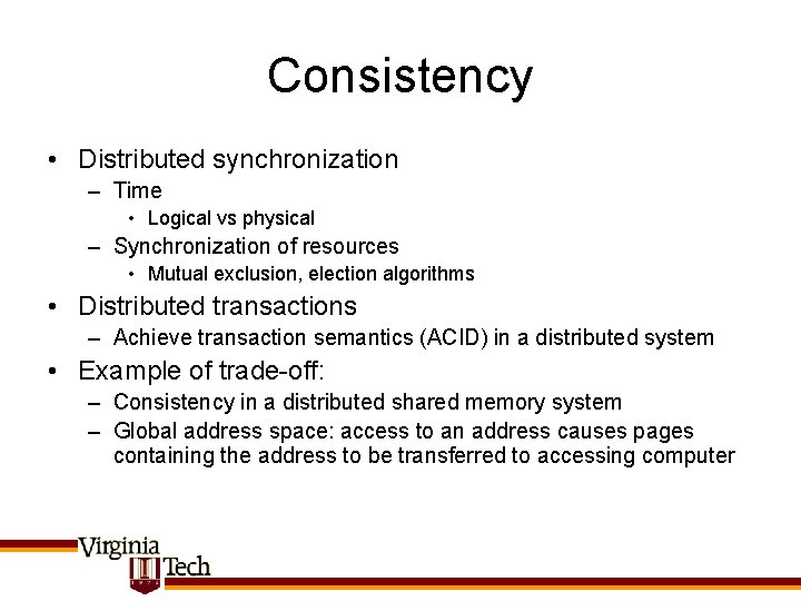 Consistency • Distributed synchronization – Time • Logical vs physical – Synchronization of resources
