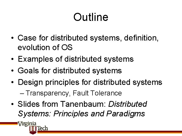 Outline • Case for distributed systems, definition, evolution of OS • Examples of distributed