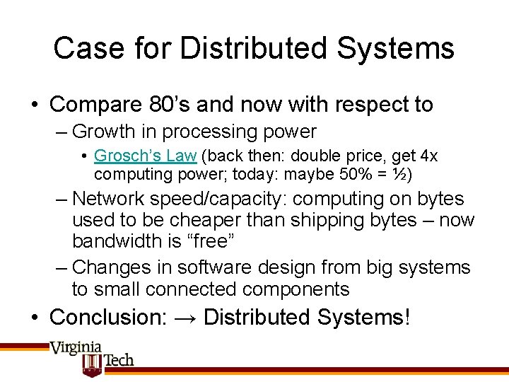 Case for Distributed Systems • Compare 80’s and now with respect to – Growth